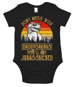 Dont-mess-with-daddysaurus-youll-get-jurasskicked