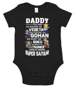 daddy-you-are-as-badass-as-vegeta-as-strong-as-gohan-as-fast-as-goku-and-as-brave-as-trunks